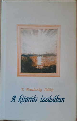 T. Porubszky Ildik� - A kitart�s izz�s�ban
