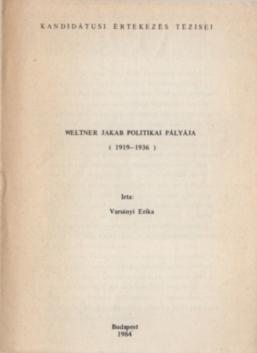 Vars�nyi Erika - Weltner Jakab politikai p�ly�ja (1919-1936)