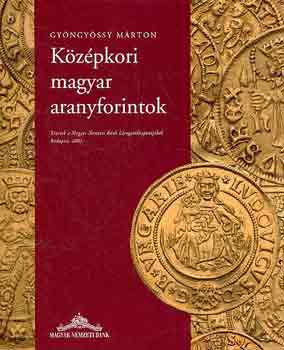 Gyngyssy Mrton - Kzpkori magyar aranyforintok