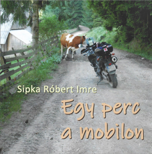Sipka Rbert Imre - Egy perc a mobilon