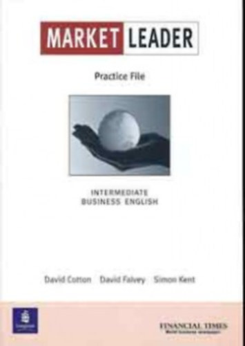 Cotton; Falvey; Kent - Market Leader Intermediate Business English - Practice File