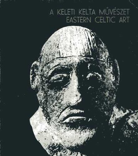 F. Petres va  (szerk.) - A keleti kelta mvszet - Eastern Celtic Art