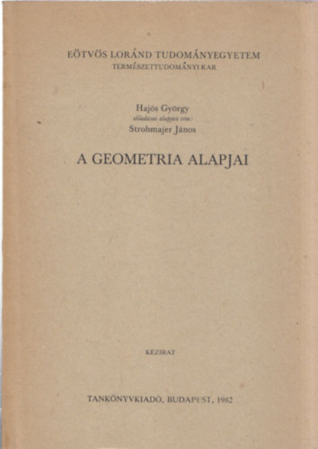 Strohmajer Jnos - A geometria alapjai (Hajs Gyrgy eladsai)