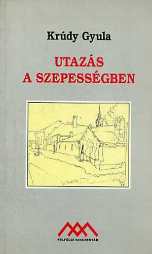 Kr�dy Gyula - Utaz�s a Szepess�gben