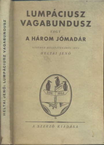 Heltai Jen - Lumpciusz Vagabundusz vagy a hrom jmadr (I. kiads)