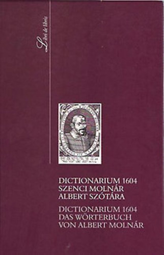 Gyurgy�k J�nos - Dictionarium 1604 - Szenci Moln�r Albert sz�t�ra