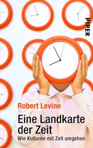 Robert Levine - Eine Landkarte der Zeit: Wie Kulturen mit Zeit umgehen