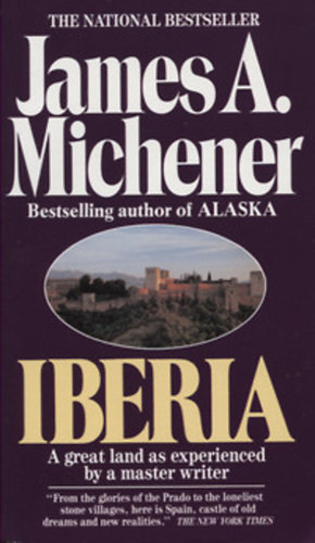 James A. Michener - Iberia: Spanish travels and reflections