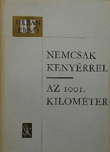 Urbn Ern - Nemcsak kenyrrel - Az 1001. kilomter