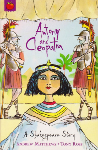 Andrew Matthews  (Retold) - Antony and Cleopatra (A Shakespeare Story)