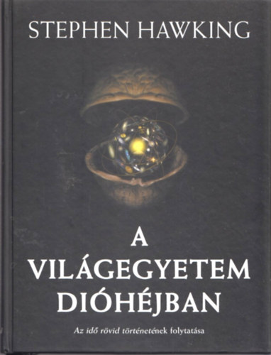 Stephen Hawking - A vil�gegyetem di�h�jban