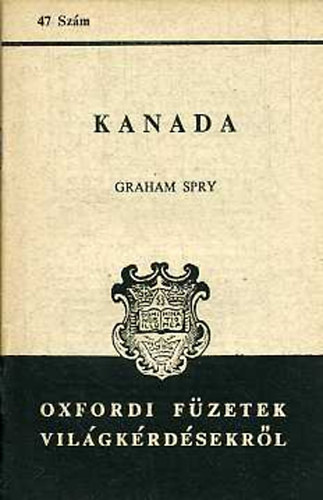 Graham Spry - Kanada (Oxfordi Fzetek Vilgkrdsekrl)