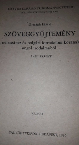 Orszgh Lszl - Szveggyjtemny a renesznsz s polgri forradalom kornak angol irodalmbl I-II. (Angol nyelv, egy ktetben) - Kzirat