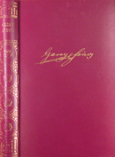 Garay Jnos - Garay Jnos munki: Kltemnyek (l knyvek - Magyar klasszikusok XI.)