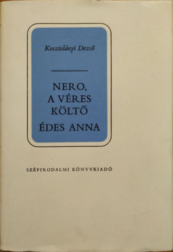 Kosztol�nyi Dezs� - Nero, a v�res k�lt�-�des Anna