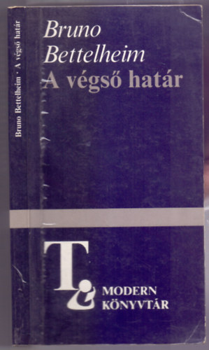 Bruno Bettelheim - A vgs hatr - Tanulmnyok