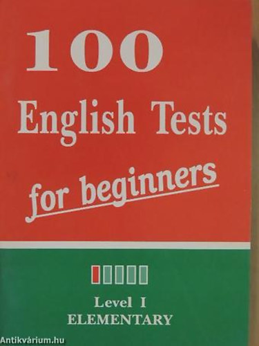 P. Alexandre - 100 English Tests for Beginners I. 100 ANGOL TESZT KEZD�KNEK I.