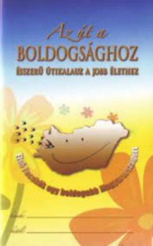 L. Ron Hubbard - Az t a boldogsghoz - sszer tikalauz a jobb lethez