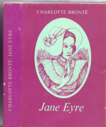 Charlotte Bront� - Jane Eyre (Kilencedik kiad�s - Ford�totta Ruzitska M�ria)