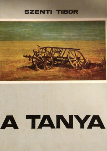 Szerz� Szenti Tibor Szerkeszt� Bakcsi Gy�rgy Grafikus Saj� Anna Erd�s P�ter Lektor Hoffmann Tam�s - A tanya       - A Gajd�n csal�d - Tanya az id� bez�rult kapuja m�g�tt	 A R�tz csal�d - Termel�sz�vetkezet, f�ldbe temetett falvak, emberek, sorsok, tany�k a szegedi �s cs�rpateleki �t ment�n