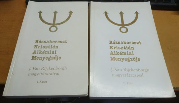 J. Van Rijckenborgh - Rzsakereszt Krisztin alkmiai menyegzje I-II.