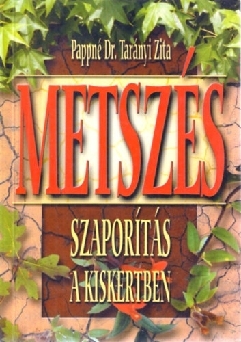 Pappn Dr.Tarnyi Zita - Metszs szaports a kiskertben