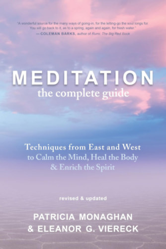 Eleanor G. Viereck Patricia Monaghan - Meditation - The Complete Guide
