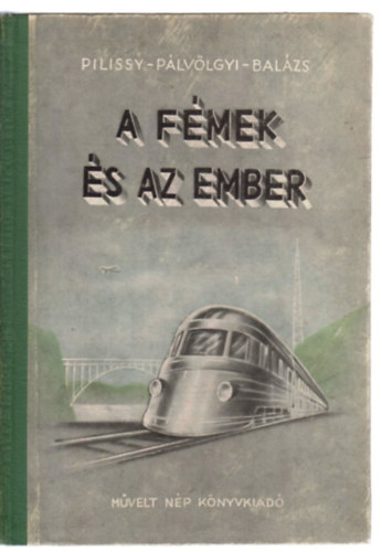 Pilissy-P�lv�lgyi-Bal�zs - A f�mek �s az ember