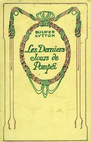 Edward Bulwer Lytton - Les Derniers Jours de Pompéi