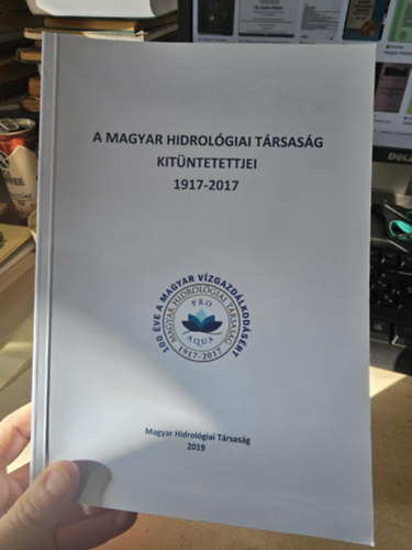 A Magyar Hidrológiai Társaság kitüntetettjei 1917-2017