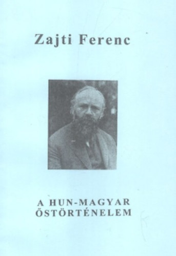 Zajti Ferenc - A Hun-Magyar strtnelem