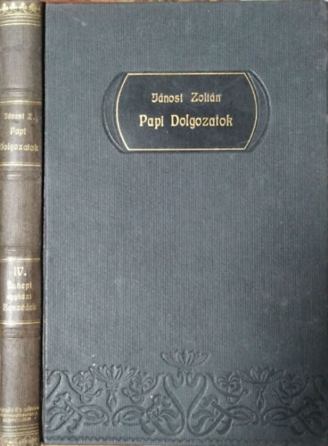 Jnosi Zoltn - Papi dolgozatok, IV. ktet - nnepi egyhzi beszdek