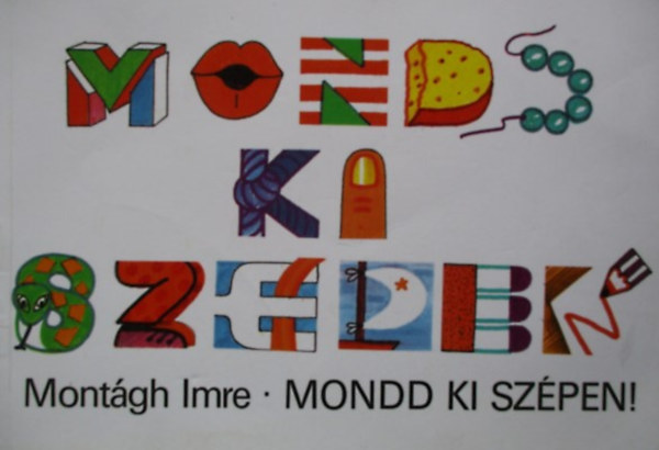 Montgh Imre - Mondd ki szpen