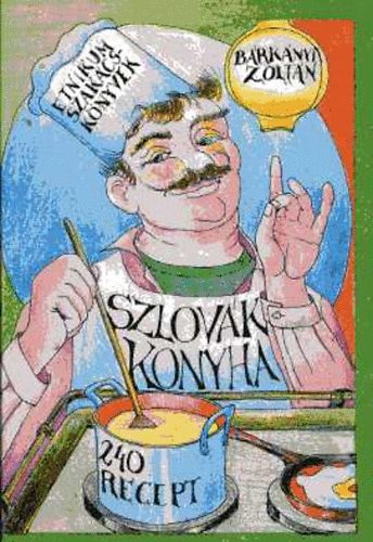 Brknyi Zoltn - Szlovk konyha (240 recept)