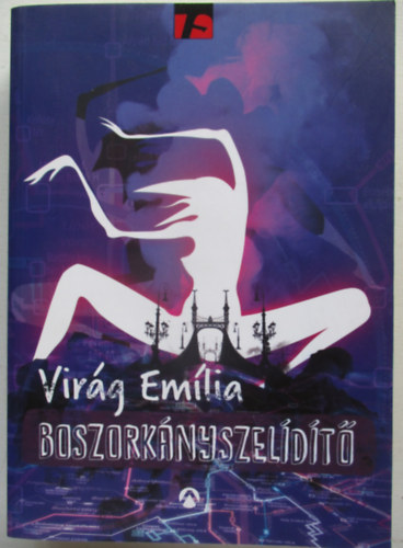 Virg Emlia - Boszorknyszeldt