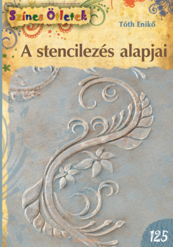 T�th Enik� - A stencilez�s alapjai
