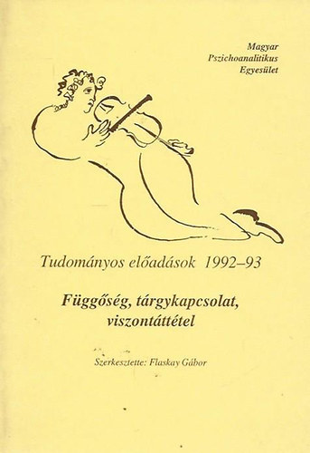 Flaskay G�bor  (szerk.) - F�gg�s�g, t�rgykapcsolat, viszont�tt�tel (Tudom�nyos el�ad�sok 1992-93)