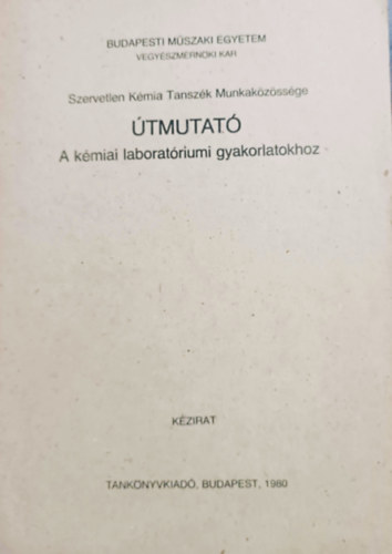 Dr. Hencsei Pl  (szerk.) - tmutat a kmiai labortriumi gyakorlathoz