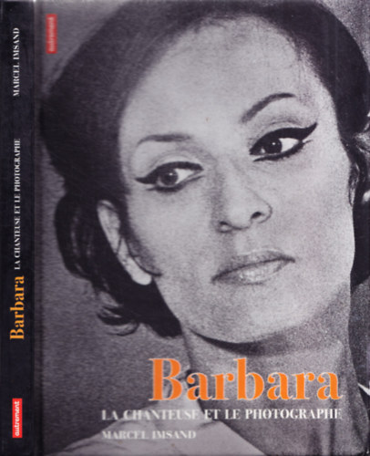 Marcel Imsand - Barbara - La chanteuse et le photographe