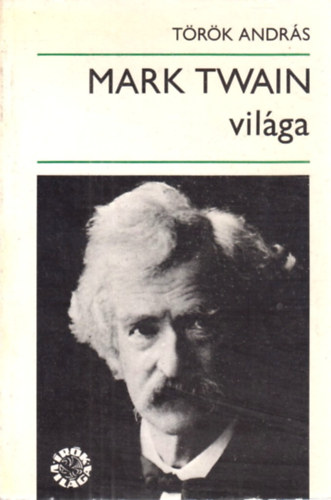 T�r�k Andr�s - Mark Twain vil�ga