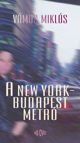 Vmos Mikls - A New York-Budapest metr