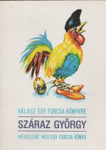 Szraz Gyrgy: - Vlasz egy furcsa knyvre - Megjelent mg egy furcsa knyv (2 m egy ktetben)