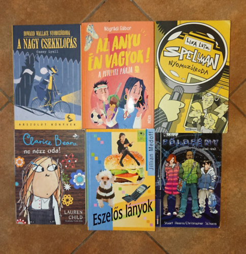 Clarice Bean, Lisa Lutz, N�gr�di G�bor, Casey Lyall, Jillian Medoff Stuart Moore - 6 sz�rakoztat� ifj�s�gi reg�ny: Ne n�zz oda!, Spellman nyomoz�iroda, Az anyu �n vagyok!, A nagy csekklop�s, Eszel�s l�nyok, F�ldf�ny