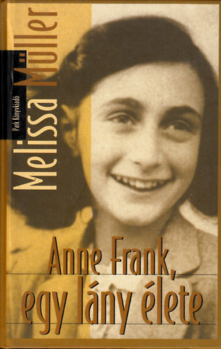 Melissa Mller - Anne Frank, egy lny lete