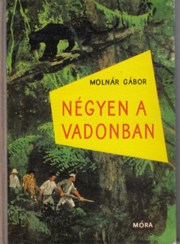 Molnr Gbor - Ngyen a vadonban