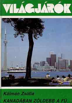 Kálmán Zsófia - Kanadában zöldebb a fű...