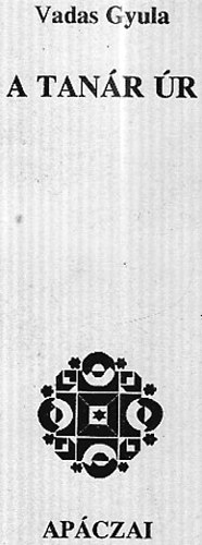 Vadas Gyula - A tan�r �r