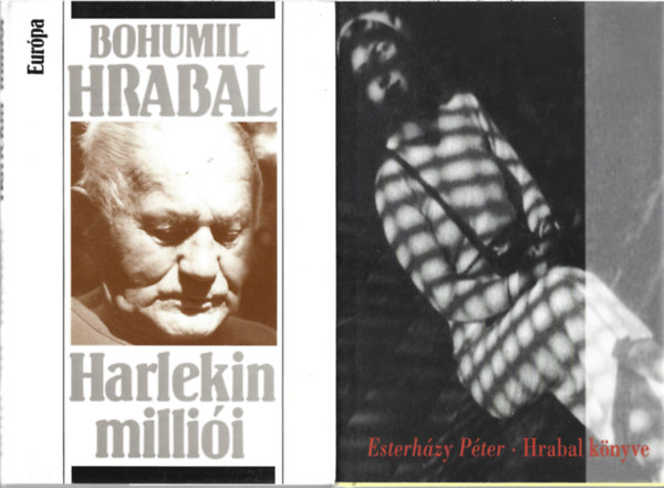 2 db knyv, Bohumil Hrabal: Harlekin millii, Esterhzy Pter: Hrabal knyve
