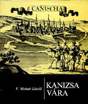 V. Moln�r L�szl� - Kanizsa v�ra