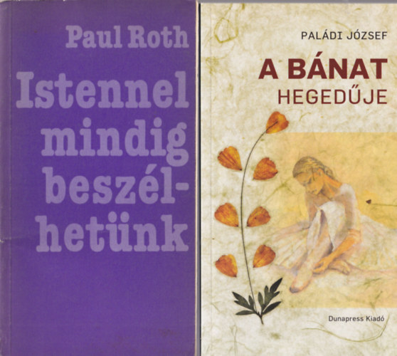 P. Gálffy László S.J., Paul Roth, Paládi József Pierre Charles S. J. - 4 db vallási könyv: A bánat hegedűje + Istnennel mindig beszélhetünk + Szüntelenül imádkozzatok + Apostoli lelkeknek
